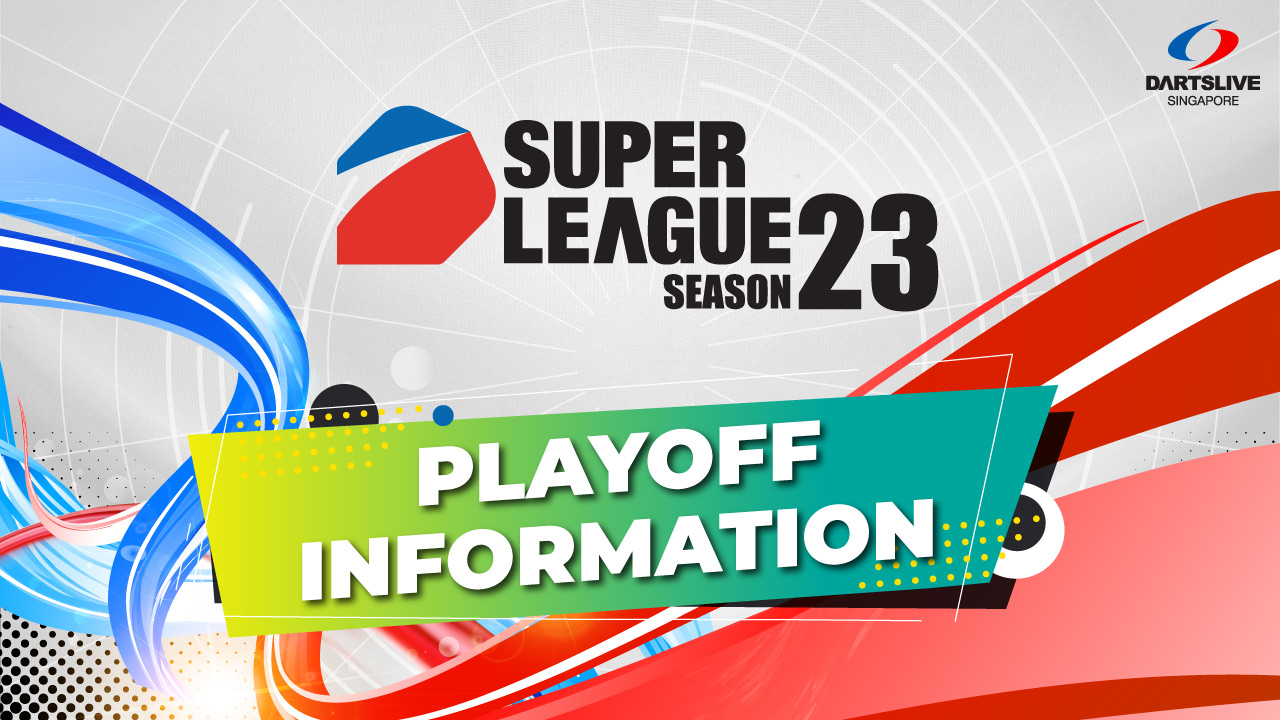 SUPER LEAGUE Season 23 PLAYOFF INFORMATION